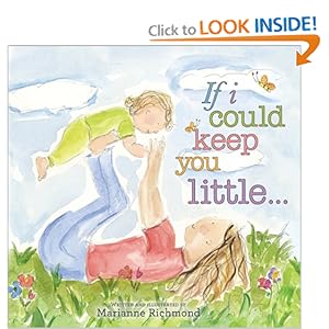 If I Could Keep You Little...