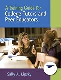 A Training Guide for College Tutors and Peer Educators (Mystudentsuccesslab)