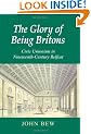 The Glory of Being Britons: Civic Unionism in Nineteenth-Century Belfast (New Directions in Irish History Series)