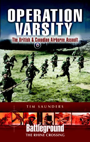 Operation Varsity: The British and Canadian Airborne Crossing of the Rhine (Battleground The Rhine Crossing)