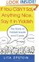 If You Can't Say Anything Nice, Say It In Yiddish