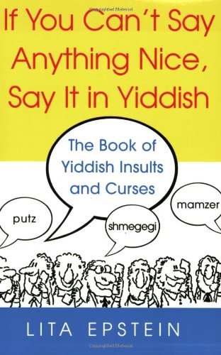 If You Can't Say Anything Nice, Say It In Yiddish