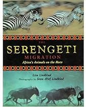 Serengeti Migration: Africa's Animals on the Move Serengeti Migration: Africa's Animals on the Move