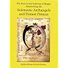 The Keys to the Gateway of Magic: Summoning the Solomonic Archangels and Demon Princes (Sourceworks of Ceremonial Magic)