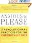 Anxious to Please: 7 Revolutionary Practices for the Chronically Nice