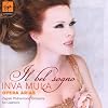 Inva Mula ~ Il bel sogno (Opera arias)