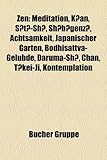 Zen: Meditation, K An, S T -Sh, Sh B Genz, Achtsamkeit, Japanischer Garten, Bodhisattva-Gelubde, Daruma-Sh, Chan, T Kei-Ji,-