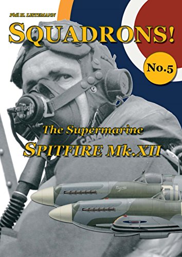 The Supermarine Spitfire Mk.XII (Squadrons!)