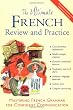 The Ultimate French Review and Practice: Mastering French Grammar for Confident Communication