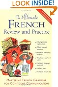 The Ultimate French Review and Practice: Mastering French Grammar for Confident Communication