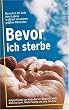 Bevor ich sterbe: Menschen am Ende ihres Lebens erz�hlen von dessen gr�ssten Momenten
