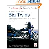 Harley-Davidson Big Twins: FL, FX/Softail and Dyna Series - 1340cc, 1450cc, 1584cc. 1984-2010 (Essential Buyer's Guide Series)'