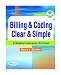 Billing & Coding Clear & Simple: A Medical Insurance Worktext