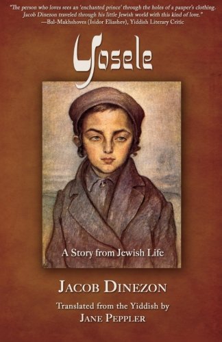 Yosele: A Story from Jewish Life, by Jacob Dinezon