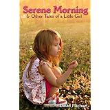 Serene Morning & Other Tales of a Little Girl