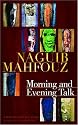 Morning and Evening Talk: A Modern Arabic Novel (Modern Arabic Literature)