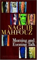 Morning and Evening Talk: A Modern Arabic Novel (Modern Arabic Literature) (Modern Arabic Literature)