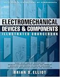 Electromechanical Devices & Components Illustrated Sourcebook