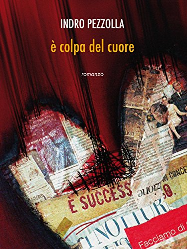 È colpa del cuore (Italian Edition)
