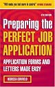 Preparing the Perfect Job Application: Application Forms and Letters Made Easy