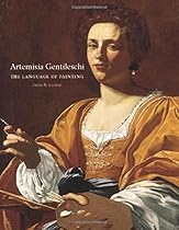 Artemisia Gentileschi: The Language of Painting Artemisia Gentileschi: The Language of Painting