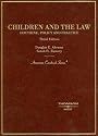 Children and the Law: Doctrine, Policy, and Practice (American Casebook Series)