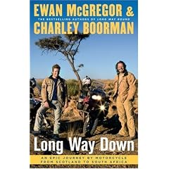 Long Way Down: An Epic Journey by Motorcycle from Scotland to South Africa