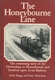 The Honeybourne line : the continuing story of the Cheltenham to Honeybourne and Stratford upon Avon railway