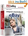 Webselling. Erfolgreich selbst�ndig mit eBay
