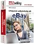 Webselling. Erfolgreich selbst�ndig mit eBay