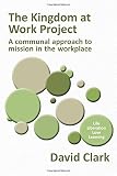 The Kingdom at Work Project : a communal approach to mission in the workplace