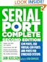 Serial Port Complete: COM Ports, USB Virtual COM Ports, and Ports for Embedded Systems (Complete Guides series)