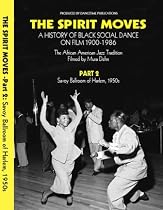 A History of Black Social Dance on Film, 1900-1986. Part 2: Savoy Ballroom of Harlem, 1950s Online.