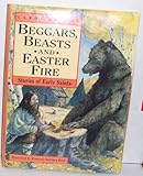 Beggars, beasts & Easter fire
