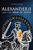 Alexander II : King of Scots, 1214-1249