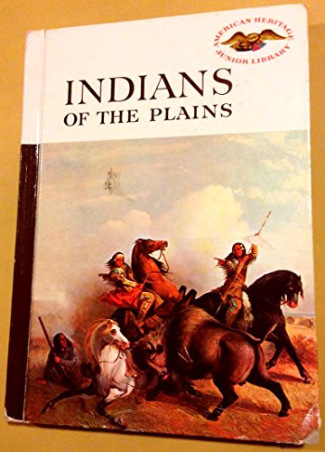 Indians of the Plains (American Heritage Junior Library)