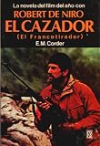 El Cazador (El Francotirador) La Novela Del Film Del Ano Con Robert De Niro