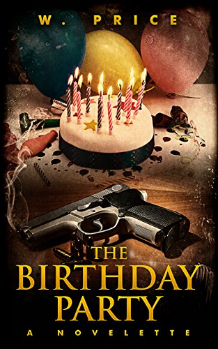 The Birthday Party: A Novelette, by W. Price