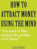 How to Attract Money Using the Mind