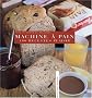 100 Recettes plaisir � la machine � pain