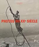 Photo du XXe si�cle. Une histoire en images