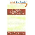 Gespr�che in Tusculum / Tusculanae disputationes: Lateinisch - Deutsch