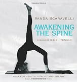 Awakening the Spine: Yoga for Health, Vitality and Energy