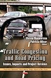 Traffic congestion and road pricing : issues, impacts and project reviews