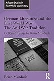 German literature and the First World War : the anti-war tradition