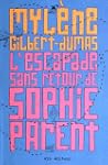 L'escapade sans retour  de Sophie Parent