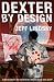 Dexter by Design: A Novel