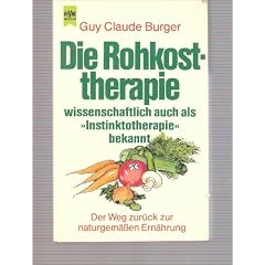 Die Rohkosttherapie: Wissenschaftlich auch als Instinktotherapie bekannt