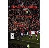 Devil Worship: A Fan's Voyage with the 2008/2009 Manchester United Red Devils