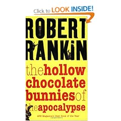 The Hollow Chocolate Bunnies of the Apocalypse (GOLLANCZ S.F.)